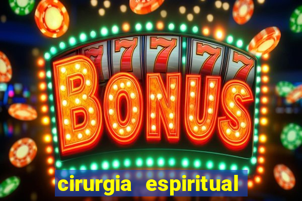 cirurgia espiritual marlon santos